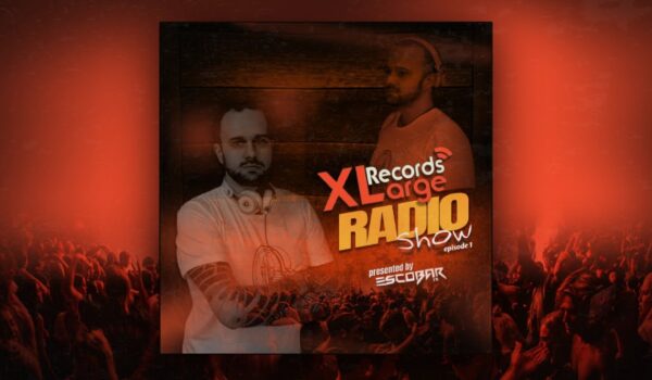 XLarge Records Radio Show Episode 1 mixed by Escobar TR